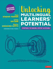 Unlocking Multilingual Learners' Potential (Strategies for Making Content Accessible) by Diane Staehr Fenner, Sydney Snyder, Meghan Gregoire-Smith, 9781071902660