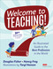 Welcome to Teaching! (An Illustrated Guide to the Best Profession in the World) by Douglas Fisher, Nancy Frey, Taryl Hansen, 9781071904138