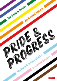 Pride and Progress: Making Schools LGBT+ Inclusive Spaces - 9781529619058 by Adam Brett, Jo Brassington, 9781529619058
