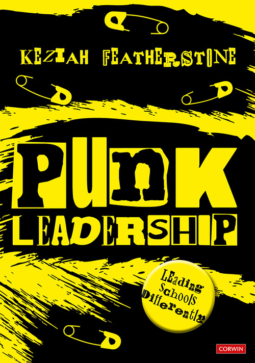 Punk Leadership: Leading schools differently by Keziah Featherstone, 9781529621471