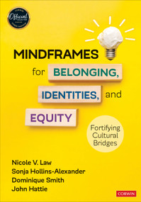 Mindframes for Belonging, Identities, and Equity (Fortifying Cultural Bridges) by Nicole Law, Sonja Hollins-Alexander, Dominique Smith, John Hattie, 9781071910825