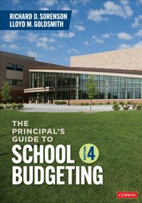 The Principal′s Guide to School Budgeting by Richard D. Sorenson, Lloyd M. Goldsmith, 9781071915851