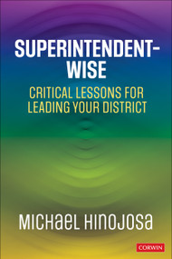 Superintendent-Wise (Critical Lessons for Leading Your District) by Michael Hinojosa, 9781071913512