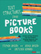 Text Structures From Picture Books [Grades 2-8] (Lessons to Ease Students Into Text Analysis, Reading Response, and Writing With Craft) by Stephen Briseno, Kayla Briseno, Gretchen Bernabei, 9781071920862