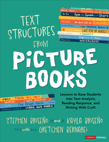 Text Structures From Picture Books [Grades 2-8] (Lessons to Ease Students Into Text Analysis, Reading Response, and Writing With Craft) by Stephen Briseno, Kayla Briseno, Gretchen Bernabei, 9781071920862