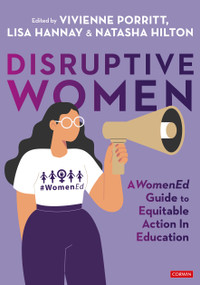 Disruptive Women: A WomenEd Guide to Equitable Action in Education by Vivienne Porritt, Lisa Hannay, Natasha Hilton, 9781529673265