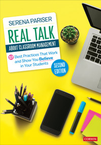 Real Talk About Classroom Management (57 Best Practices That Work and Show You Believe in Your Students) by Serena Pariser, 9781071922552