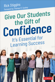 Give Our Students the Gift of Confidence (It′s Essential for Learning Success) by Rick Stiggins, 9781071924037
