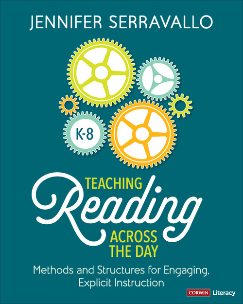 Teaching Reading Across the Day, Grades K-8 (Methods and Structures for Engaging, Explicit Instruction) by Jennifer Serravallo, 9781071924600
