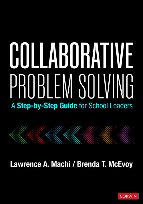 Collaborative Problem Solving (A Step-by-Step Guide for School Leaders) by Lawrence A. Machi, Brenda T. McEvoy, 9781071926055
