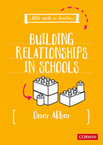A Little Guide for Teachers: Building Relationships in Schools by Omar Akbar, 9781529672862