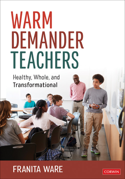 Warm Demander Teachers (Healthy, Whole, and Transformational) by Franita Ware, 9781071928387