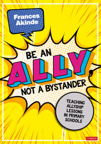 Be an Ally, not a Bystander (Allyship lessons for 7-12 year olds) - 9781071928905 by Frances Akinde, 9781071928905