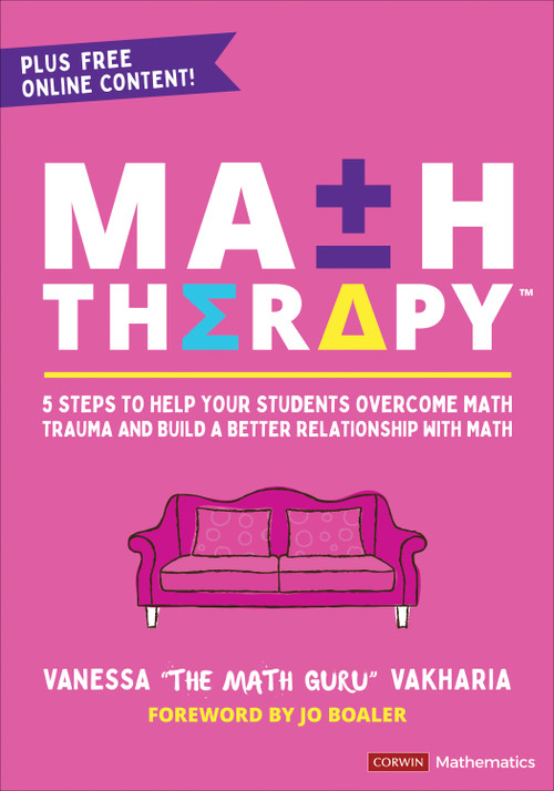 Math Therapy™ (5 Steps to Help Your Students Overcome Math Trauma and Build a Better Relationship With Math) by Vanessa Vakharia, 9781071936870