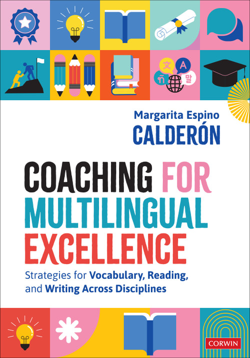 Coaching for Multilingual Excellence (Strategies for Vocabulary, Reading, and Writing Across Disciplines) by Margarita Espino Calderon, 9781071936429