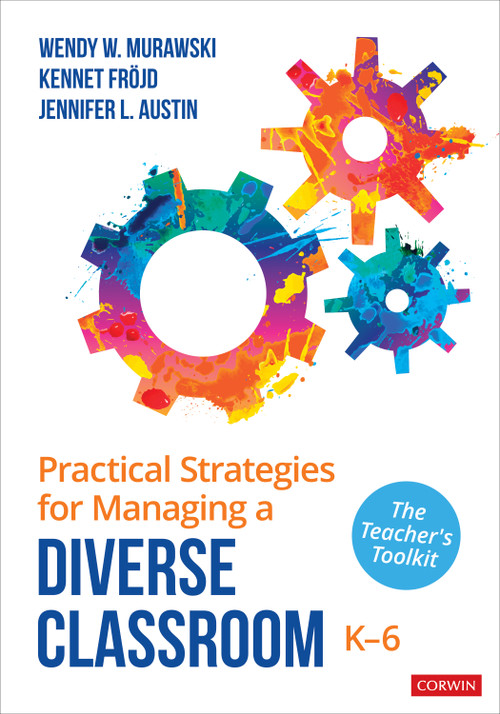 Practical Strategies for Managing a Diverse Classroom, K-6 (The Teacher′s Toolkit) by Wendy W. Murawski, Kennet Fröjd, Jennifer L. Austin, 9781071937204