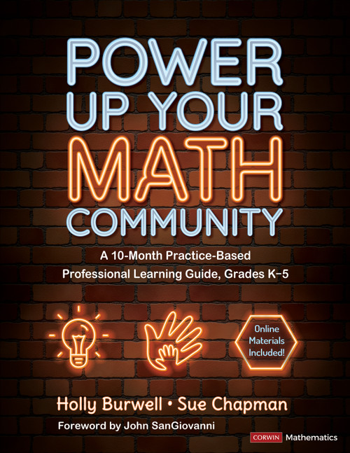 Power Up Your Math Community (A 10-Month Practice-Based Professional Learning Guide, Grades K-5) by Holly Burwell, Sue Chapman, 9781071936887