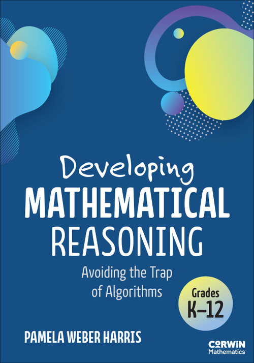 Developing Mathematical Reasoning (Avoiding the Trap of Algorithms) by Pamela Weber Harris, 9781071948262