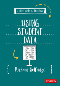 A Little Guide for Teachers: Using Student Data by Richard Selfridge, 9781529685800