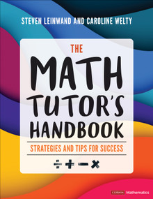 The Math Tutor′s Handbook (Strategies and Tips for Success ) by Steven Leinwand, Caroline Welty, 9781071964798