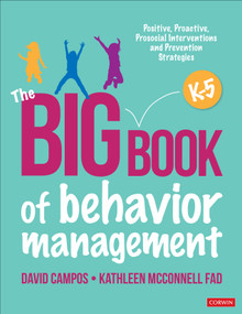 The Big Book of Behavior Management, K-5 (Positive, Proactive, Prosocial Interventions and Prevention Strategies) by David Campos, Kathleen McConnell Fad, 9781071981184