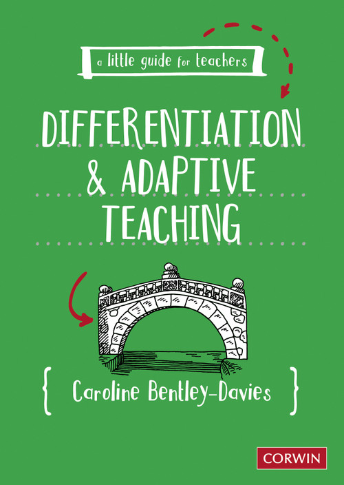 A Little Guide for Teachers: Differentiation and Adaptive Teaching by Caroline Bentley-Davies, 9781529798333