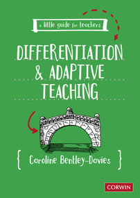 A Little Guide for Teachers: Differentiation and Adaptive Teaching by Caroline Bentley-Davies, 9781529798333