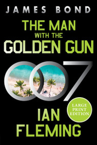 The Man with the Golden Gun (A James Bond Novel (Large Print)) - 9780063445710 by Ian Fleming, 9780063445710