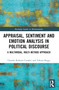 Appraisal, Sentiment and Emotion Analysis in Political Discourse (A Multimodal, Multi-method Approach) by Claudia Roberta Combei, Valeria Reggi, 9781032214214