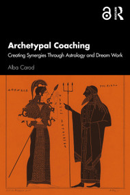 Archetypal Coaching (Creating Synergies Through Astrology and Dream Work) by Alba Carod, 9781041041900