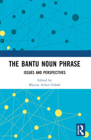 The Bantu Noun Phrase (Issues and Perspectives) by Blasius Achiri-Taboh, 9781032183640