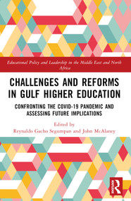 Challenges and Reforms in Gulf Higher Education (Confronting the COVID-19 Pandemic and Assessing Future Implications) by Reynaldo Gacho Segumpan, John McAlaney, 9781032600420