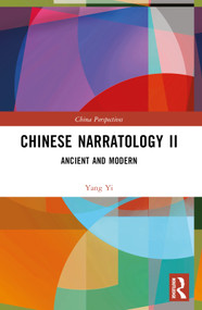Chinese Narratology II (Ancient and Modern) by Yang Yi, 9781032579153