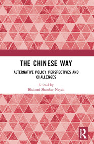 The Chinese Way (Alternative Policy Perspectives and Challenges) by Bhabani Shankar Nayak, 9781032568195