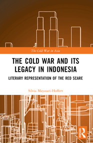 The Cold War and its Legacy in Indonesia (Literary Representation of the Red Scare) - 9781032285245 by Silvia Mayasari-Hoffert, 9781032285245