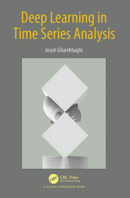 Deep Learning in Time Series Analysis by Arash Gharehbaghi, 9781032418865