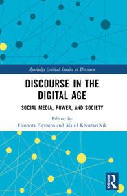 Discourse in the Digital Age (Social Media, Power, and Society) by Eleonora Esposito, Majid KhosraviNik, 9781032292731