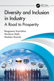 Diversity and Inclusion in Industry (A Road to Prosperity) by Rengasamy Kasinathan, Munikiran Mallu, Madalyn Bozinski, 9781032375922