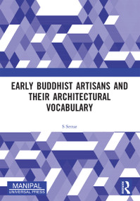 Early Buddhist Artisans and Their Architectural Vocabulary by S Settar, 9781032548609
