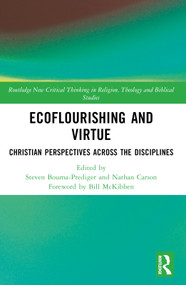 Ecoflourishing and Virtue (Christian Perspectives Across the Disciplines) by Steven Bouma-Prediger, Nathan Carson, 9781032387505