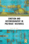 Emotion and Historiography in Polybius' Histories by Regina M. Loehr, 9781032423630