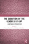 The Evolution of the Gender Pay Gap (A Comparative Perspective) by Frances Hamilton, Elisabeth Griffiths, 9781032368290