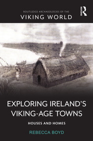 Exploring Ireland's Viking-Age Towns (Houses and Homes) by Rebecca Boyd, 9781032591094