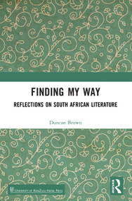 Finding My Way (Reflections on South African Literature) by Duncan Brown, 9781032633824