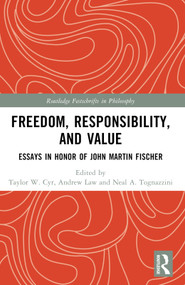 Freedom, Responsibility, and Value (Essays in Honor of John Martin Fischer) - 9781032288642 by Taylor W. Cyr, Andrew Law, Neal A. Tognazzini, 9781032288642