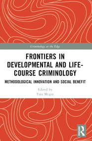 Frontiers in Developmental and Life-Course Criminology (Methodological Innovation and Social Benefit) by Catia Malvaso, Tara Renae Mcgee, Ross Homel, 9781032279381