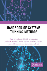 Handbook of Systems Thinking Methods by Paul M. Salmon, Neville A. Stanton, Guy H. Walker, Adam Hulme, Natassia Goode, Jason Thompson, Gemma J.M. Read, 9781032272382