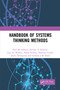 Handbook of Systems Thinking Methods by Paul M. Salmon, Neville A. Stanton, Guy H. Walker, Adam Hulme, Natassia Goode, Jason Thompson, Gemma J.M. Read, 9781032272382