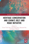Heritage Conservation and China's Belt and Road Initiative - 9781032513737 by Victor Chan, Yew-Foong Hui, Desmond Hui, Kazem Vafadari, 9781032513737
