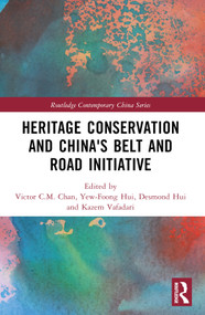 Heritage Conservation and China's Belt and Road Initiative - 9781032513737 by Victor Chan, Yew-Foong Hui, Desmond Hui, Kazem Vafadari, 9781032513737
